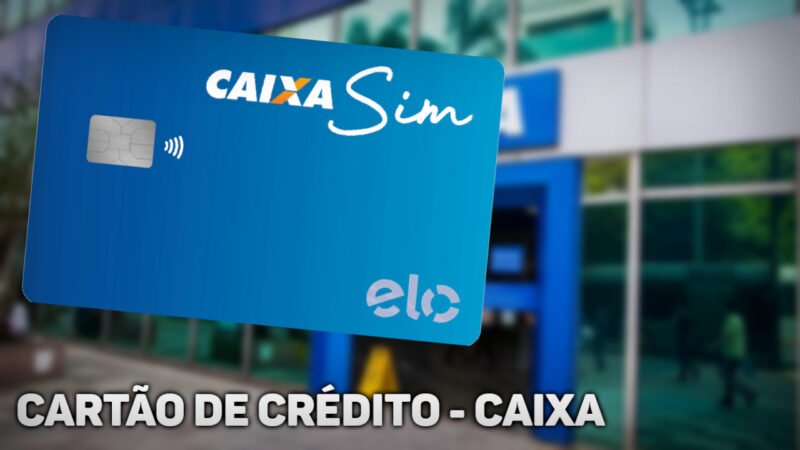Cartão de Crédito Caixa – cartão de crédito para todos os brasileiros